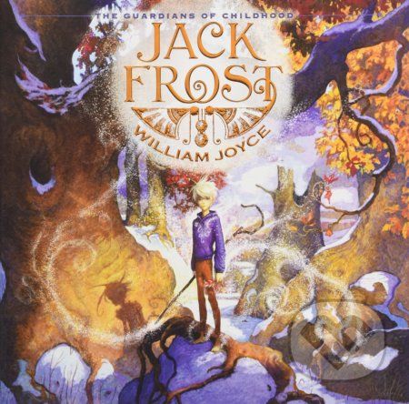 The Guardians of Childhood: Jack Frost - William Joyce - obrázek 1
