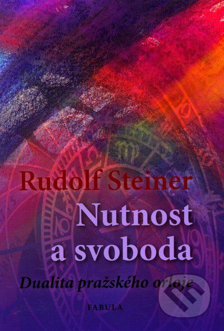 Nutnost a svoboda - Rudolf Steiner - obrázek 1