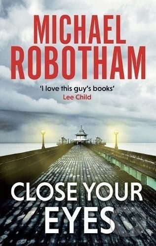 Close Your Eyes - Michael Robotham - obrázek 1