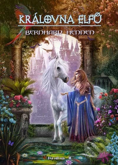 Královna elfů (Kniha II.) - Bernhard Hennen - obrázek 1