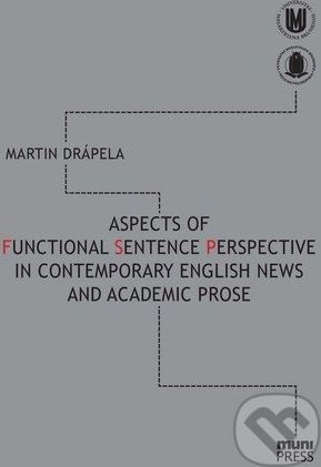 Aspects of Functional Sentence Perspective in Contemporary English News and Academic Prose - Martin Drápela - obrázek 1