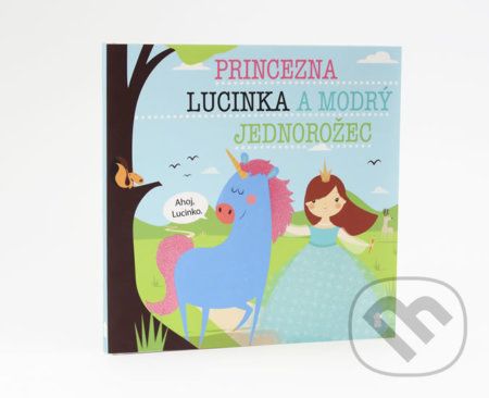 Princezna Lucinka a modrý jednorožec - Lucie Šavlíková - obrázek 1