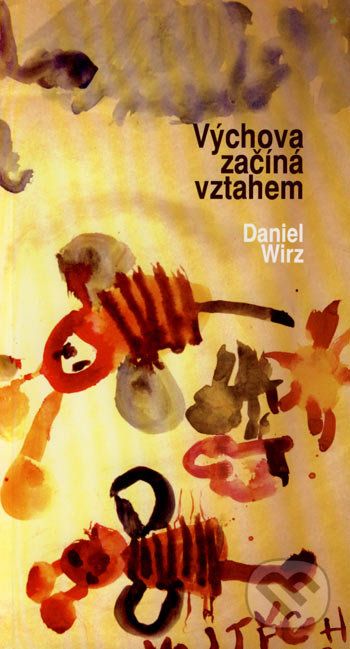 Výchova začíná vztahem - Daniel Wirz - obrázek 1