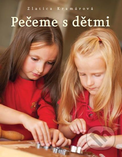 Pečeme s dětmi - Zlatica Kramárová - obrázek 1