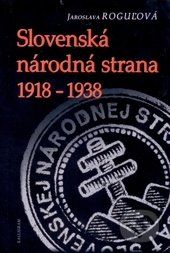 Slovenská národná strana 1918 -1938 - Jaroslava Roguľová - obrázek 1