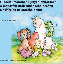 O kočičí mamince i jiných zvířátkách, o moudrém králi hlubokého oceánu - Jarmila Dolanská - obrázek 1