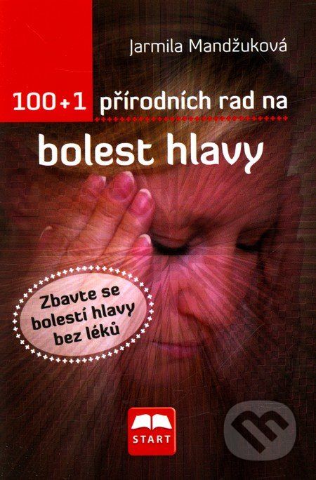 100 + 1 přírodních rad na bolest hlavy - Jarmila Mandžuková - obrázek 1