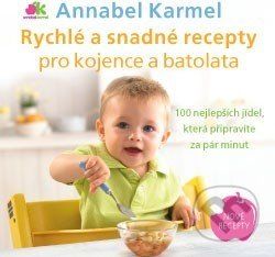 Rychlé a snadné recepty pro kojence a batolata - Annabel Karmel - obrázek 1
