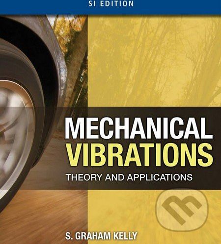 Mechanical Vibrations: Theory and Applications - S. Graham Kelly - obrázek 1