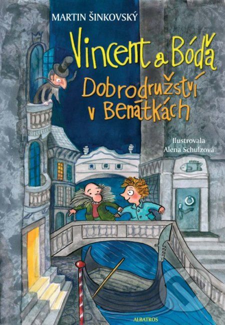 Vincent a Bóďa: Dobrodružství v Benátkách - Martin Šinkovský, Alena Schulz (ilustrácie) - obrázek 1