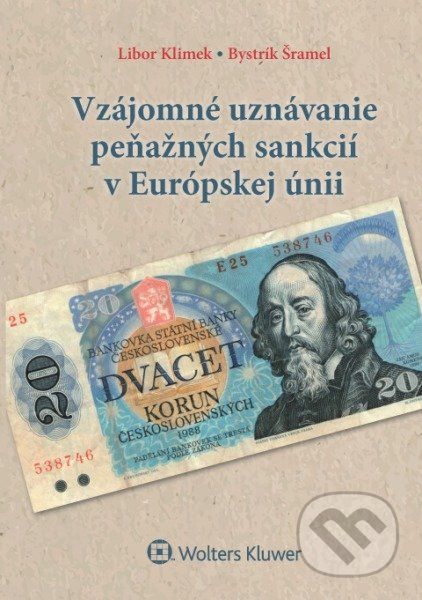 Vzájomné uznávanie peňažných sankcií v Európskej únii - Libor Klimek, Bystrík Šramel - obrázek 1
