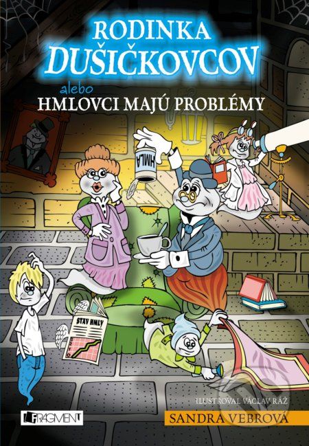 Rodinka Dušičkovcov alebo Hmlovci majú problémy - Sandra Vebrová, Václav Ráž (ilustrácie) - obrázek 1