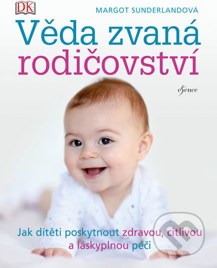 Věda zvaná rodičovství - Margot Sunderland - obrázek 1