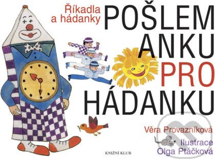 Pošlem Anku pro hádanku - Říkadla a hádanky - Věra Provazníková, Olga Ptáčková (ilustrátor) - obrázek 1