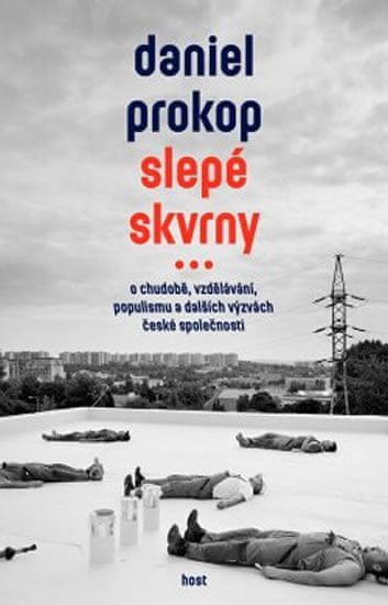 Prokop Daniel: Slepé skvrny - O chudobě, vzdělávání, populismu a dalších výzvách české společnosti - obrázek 1