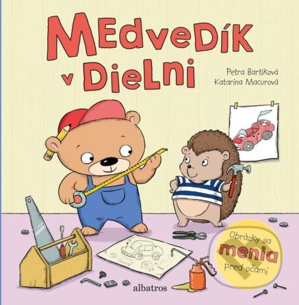 Medvedík v dielni - Petra Bartíková, Katarína Macurová (ilustrácie) - obrázek 1