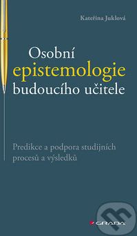 Osobní epistemologie budoucího učitele - Kateřina Juklová - obrázek 1