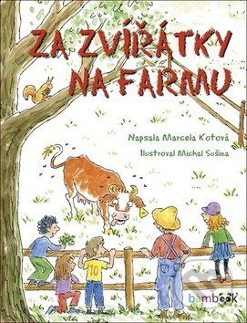 Za zvířátky na farmu - Marcela Kotová, Michal Sušina - obrázek 1