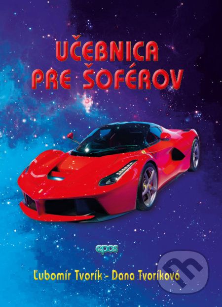 Učebnica pre šoférov a autoškoly - Ľubomír Tvorík, Dana Tvoríková - obrázek 1