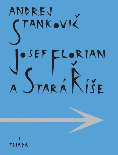 Stankovič Andrej: Josef Florian a Stará Říše - obrázek 1