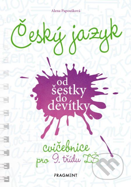 Český jazyk od šestky do devítky (cvičebnice pro 9. třídu ZŠ) - Alena Papoušková - obrázek 1