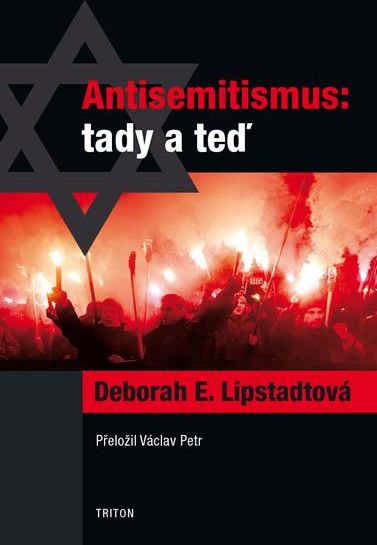 Lipstadt Deborah E.: Antisemitismus: tady a teď - obrázek 1