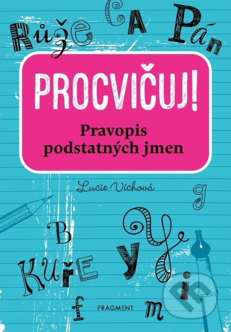 Procvičuj: Pravopis podstatných jmen - Lucie Víchová - obrázek 1