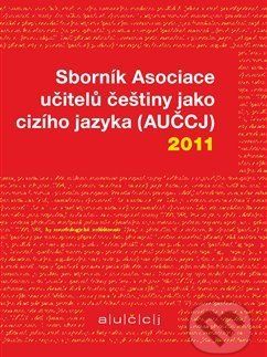 Sborník Asociace učitelů češtiny jako cizího jazyka (AUČCJ) 2011 - Zuzana Hajíčková - obrázek 1