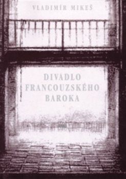 Divadlo francouzského baroka - Vladimír Mikeš - obrázek 1