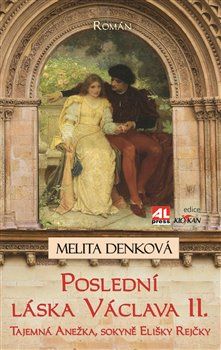 Poslední láska Václava II. - Melita Denková - obrázek 1