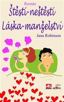 Štěstí - neštěstí, láska - manželství - Jana Robinson - obrázek 1