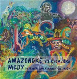 Amazonské Medy - Vít Kremlička - obrázek 1
