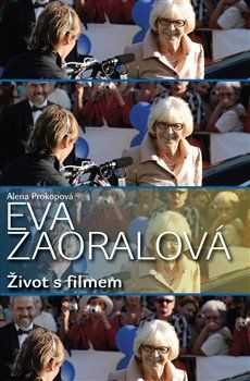 Eva Zaoralová - Život s filmem - Alena Prokopová - obrázek 1