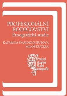 Profesionální rodičovství - Katarína Búšová Šmajdová, Miloš Kučera - obrázek 1