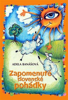 Zapomenuté slovenské pohádky - Adela Banášová - obrázek 1