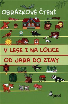V lese i na louce od jara do zimy - Obrázkové čtení - Alena Schejbalová - obrázek 1