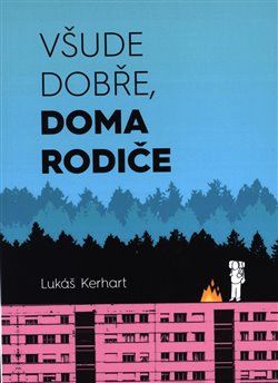 Všude dobře, doma rodiče - Lukáš Kerhart - obrázek 1