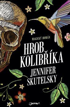 Hrob kolibříka - Jennifer Skutelsky - obrázek 1