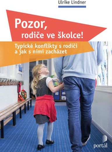 Lindner Ulrike: Pozor, rodiče ve školce! - Typické konflikty s rodiči a jak s nimi zacházet - obrázek 1
