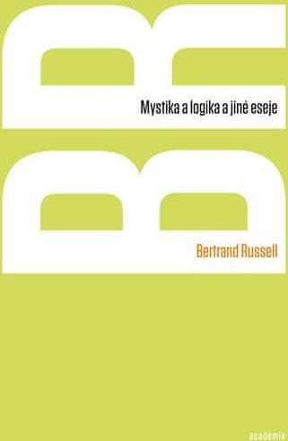 Russell Bertrand: Mystika a logika a jiné eseje - obrázek 1