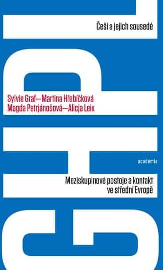 Graf Sylvie, Hřebíčková Martina: Češi a jejich sousedé - Meziskupinové postoje a kontakt ve střední - obrázek 1