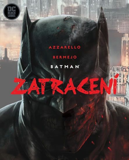 Azzarello Brian, Bermejo Lee: Batman - Zatracení - obrázek 1