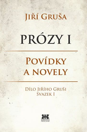 Gruša Jiří: Prózy I - Povídky a novely - obrázek 1