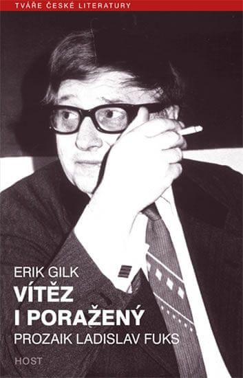 Gilk Erik: Vítěz i poražený - Prozaik Ladislav Fuks - obrázek 1