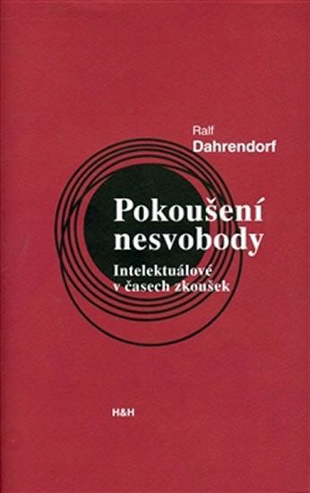 Dahrendorf Ralf: Pokoušení nesvobody - Intelektuálové v čase zkoušek - obrázek 1