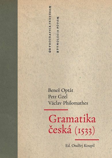 Optát Beneš, Gzel Petr, Philomathes Václ: Gramatika česká (1533) - obrázek 1