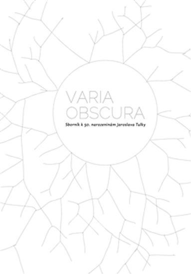 kolektiv autorů: Varia obscura - Sborník k 50. Narozeninám Jaroslava Tulky + CD - obrázek 1