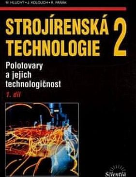 Hluchý Miroslav: Strojírenská technologie 2, 1.díl - obrázek 1