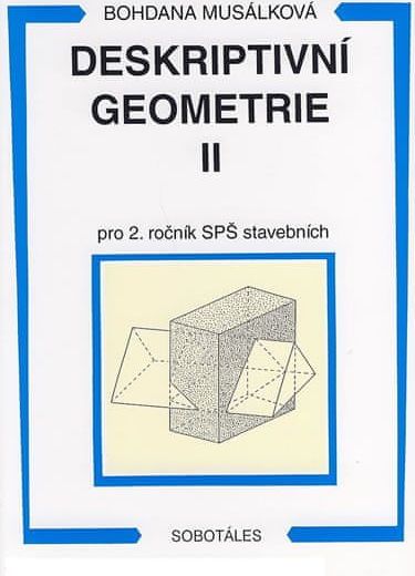 Musálková Bohdana: Deskriptivní geometrie II. pro 2.r. SPŠ stavební - obrázek 1