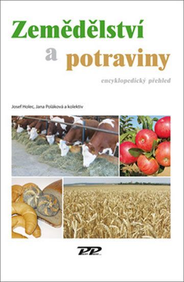 Holec Josef, Poláková Jana,: Zemědělství a potraviny - Encyklopedický předhled - obrázek 1